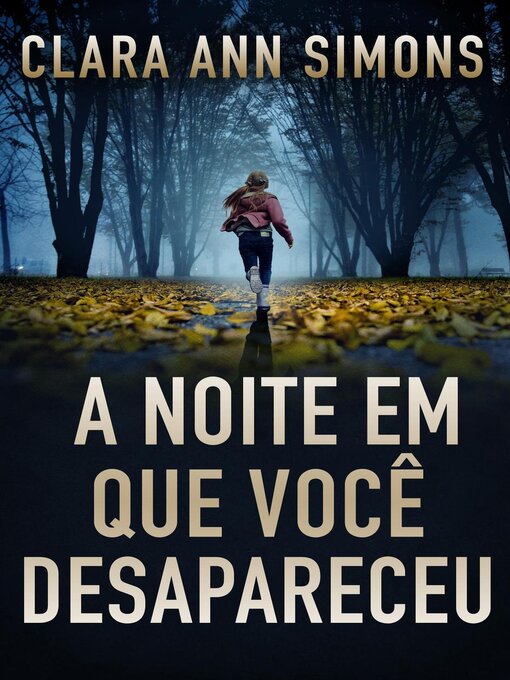 Title details for A noite em que você desapareceu by Clara Ann Simons - Available